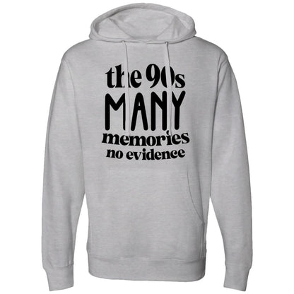 The 90s Many Memories No Evidence Hooded Sweatshirt